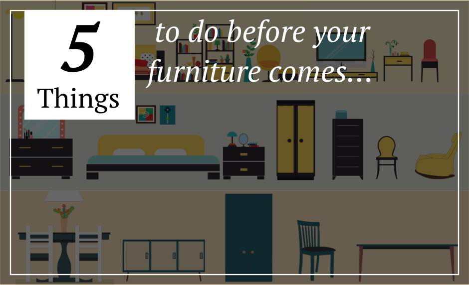 5-things-to-do-before-your-furniture-comes-banner